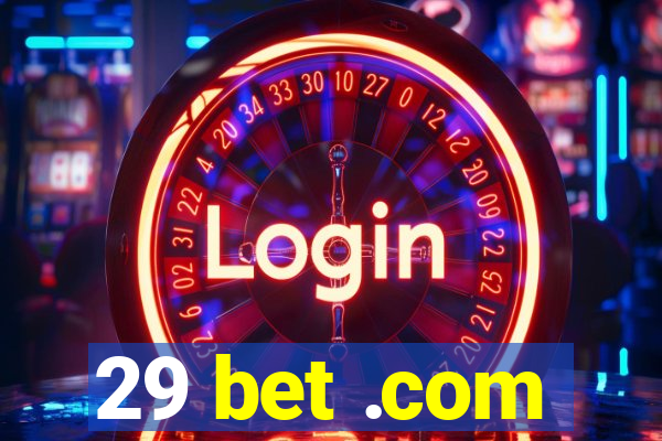 29 bet .com